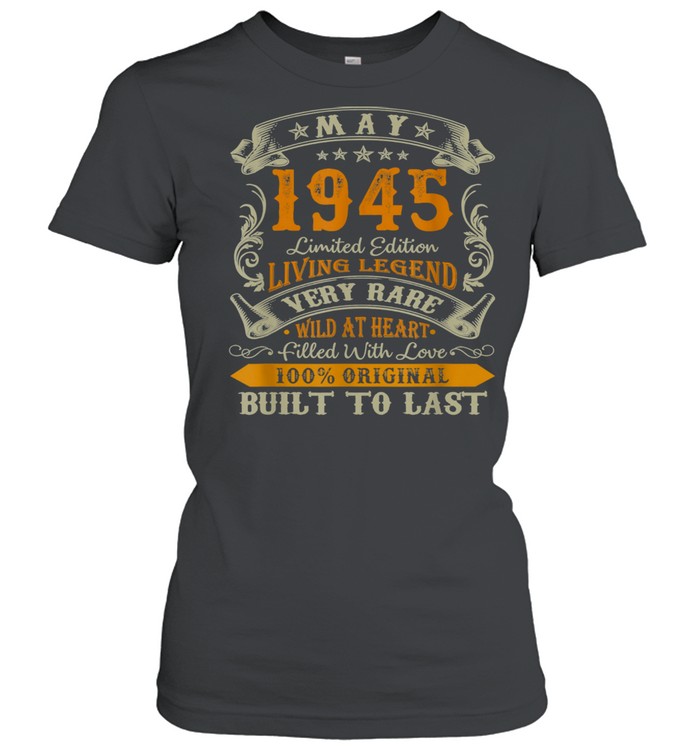 Legends Were Born In May 1945 76th Birthday 1945 shirt Classic Women's T-shirt
