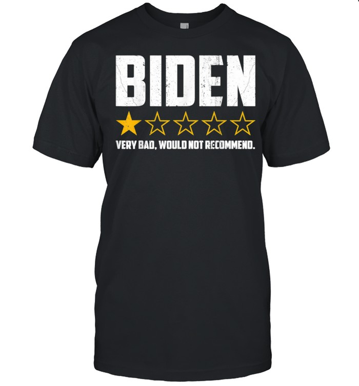 Biden 1 Star President America Very Bad Would Not Recommend Shirt