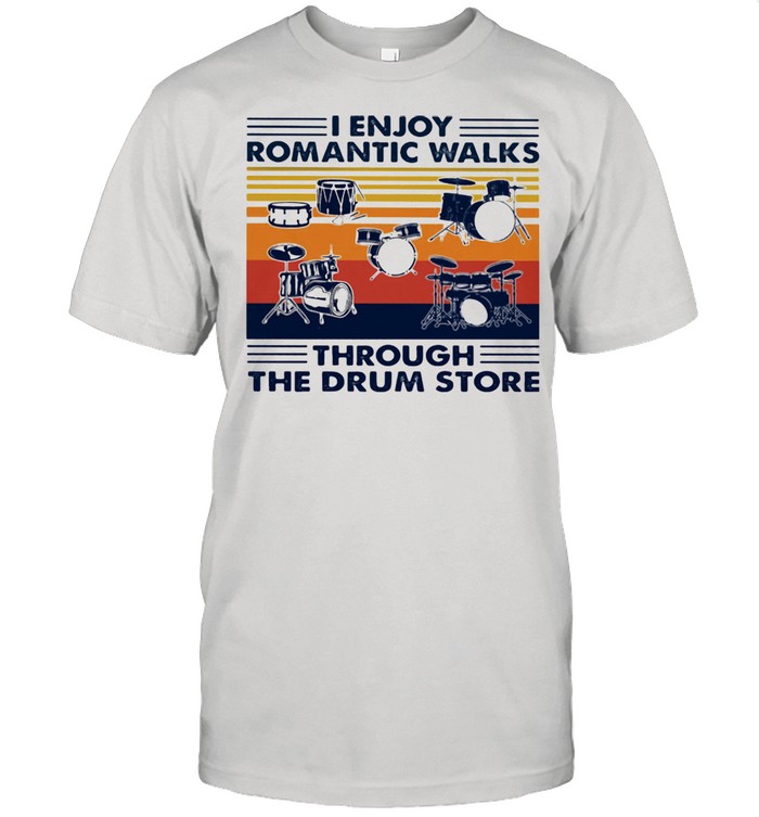 I Enjoy Romantic Walks Through The Drum Store Vintage Shirt