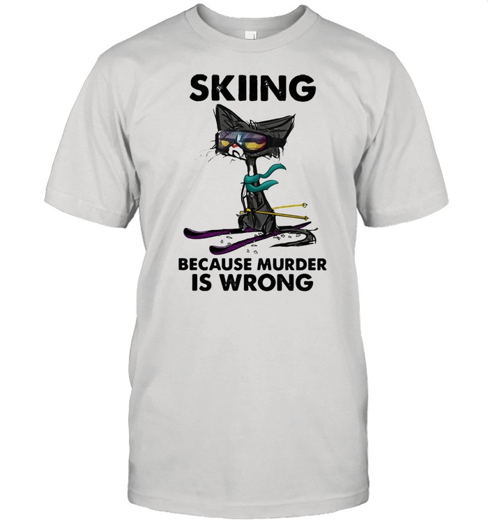 Skiing Because Murder IS Wrong Cat Shirt