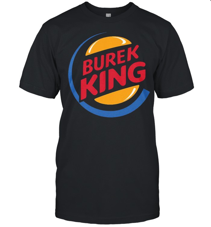 Burek King Shirt