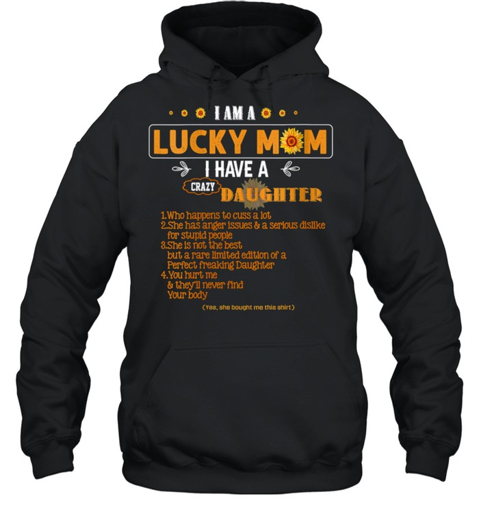 I Am A Lucky Mom I Have A Crazy Daughter Mom shirt Unisex Hoodie