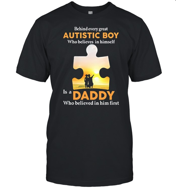 Behind Every Great Autistic Girl Who Believes In Himself Is A Mommy shirt
