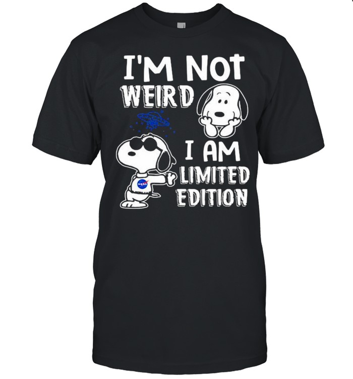 I’m Not Weird I Am Limited Edition Snoopy Shirt