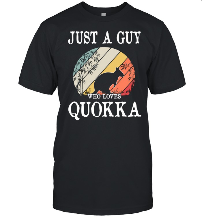 Just A Guy Who Loves Quokka shirt