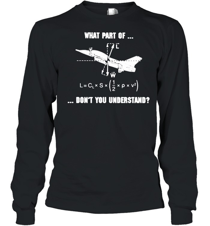 What part of don’t you understand shirt Long Sleeved T-shirt