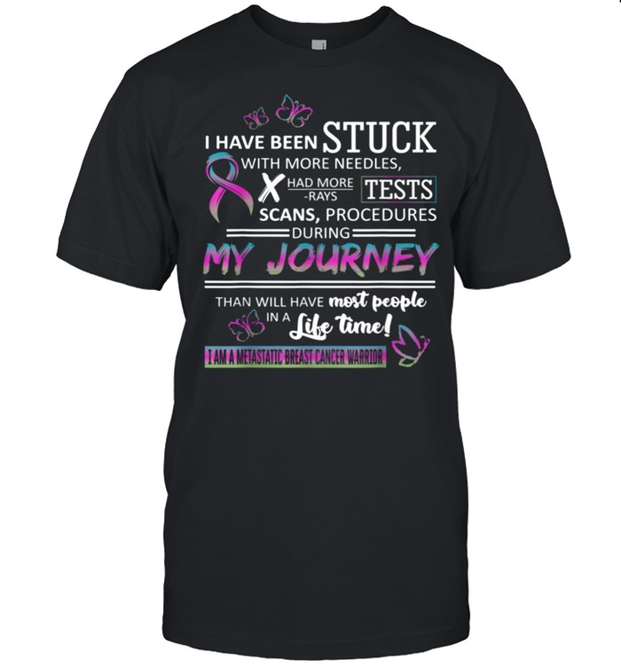 My Journey I Am A Metastatic Breast Cancer Warrior Shirt