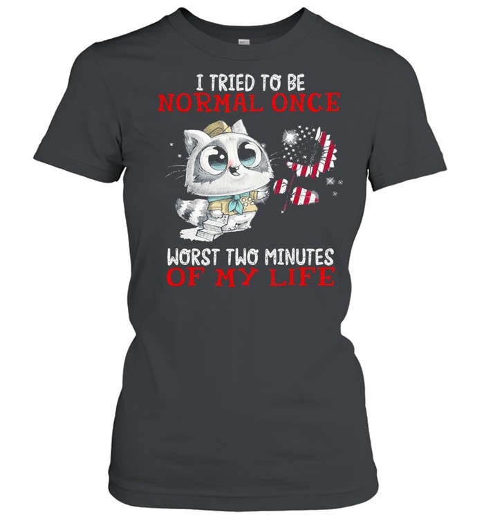 I tried to be normal once worst two minutes of my life shirt Classic Women's T-shirt