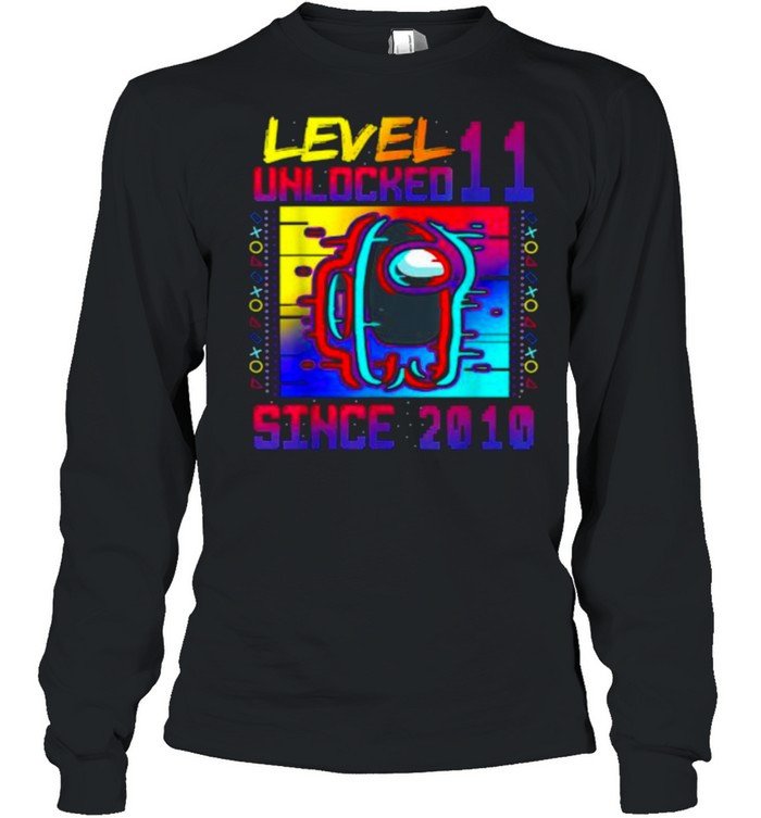 Level 11 Unlocked Among With Us 11th Birthday Since 2010  Long Sleeved T-shirt