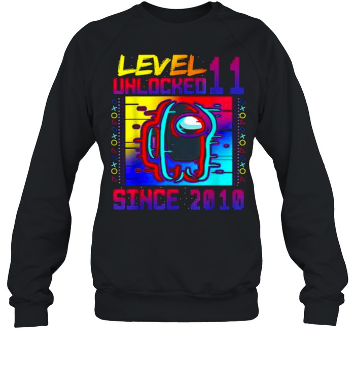 Level 11 Unlocked Among With Us 11th Birthday Since 2010  Unisex Sweatshirt