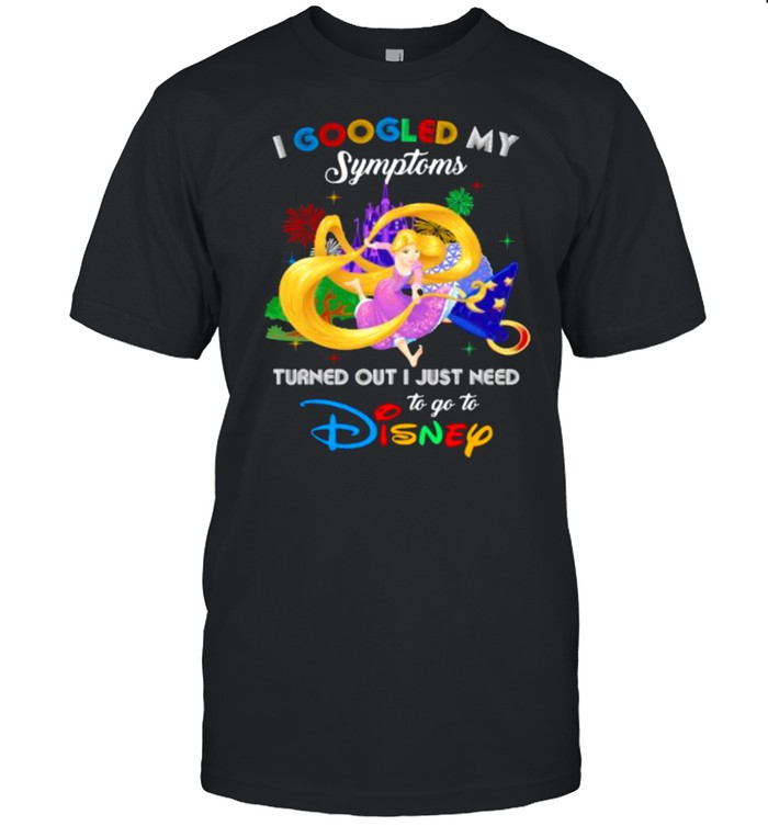 I Googled My Symptoms Turned Out I Just Need To Go To Disney Tangled Princess Movie Shirt