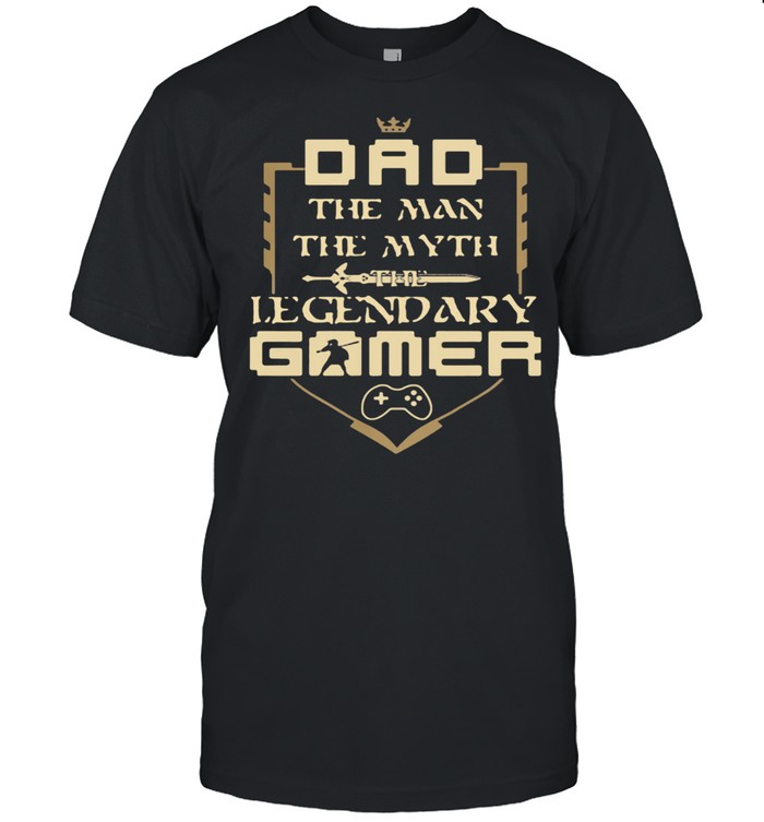 Dad The Man The Myth The Legendary Gamer Shirt