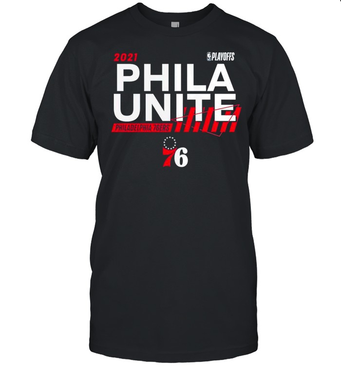 2021 NBA Playoffs Philadelphia 76ers Phila Unite shirt