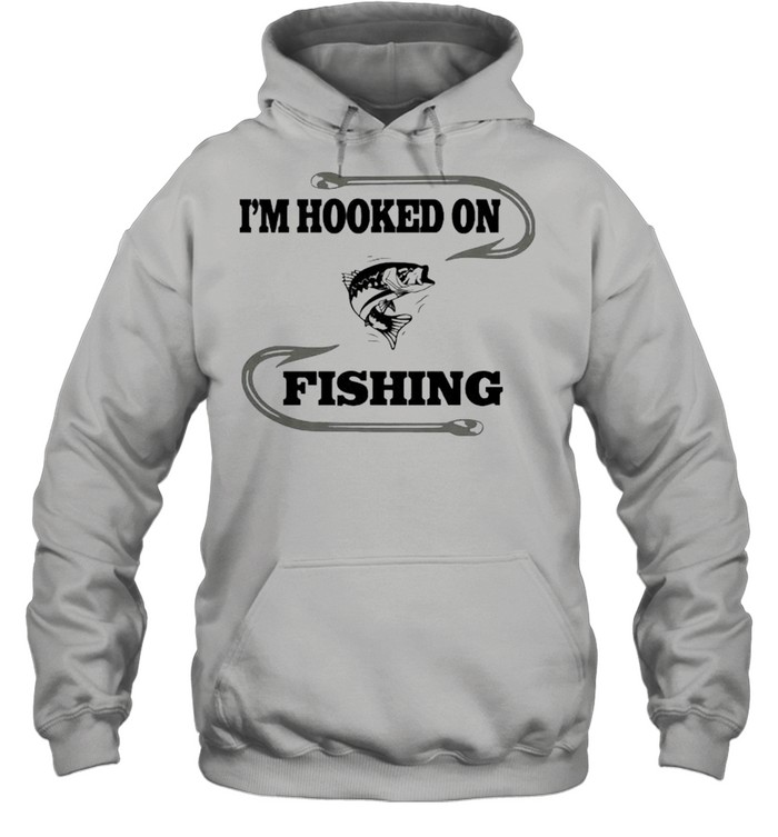 Im hooked on fishing shirt Unisex Hoodie