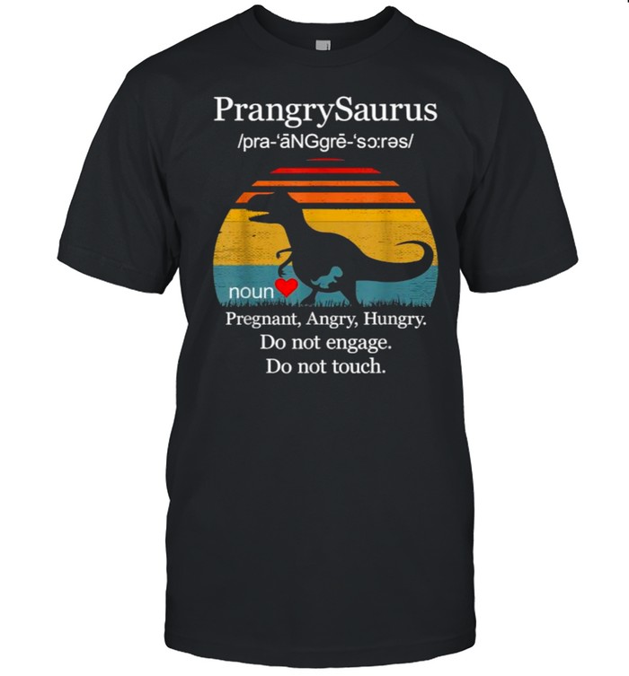Prangrysaurus Definition Funny Dinosaur Pregnancy Vintage Shirt