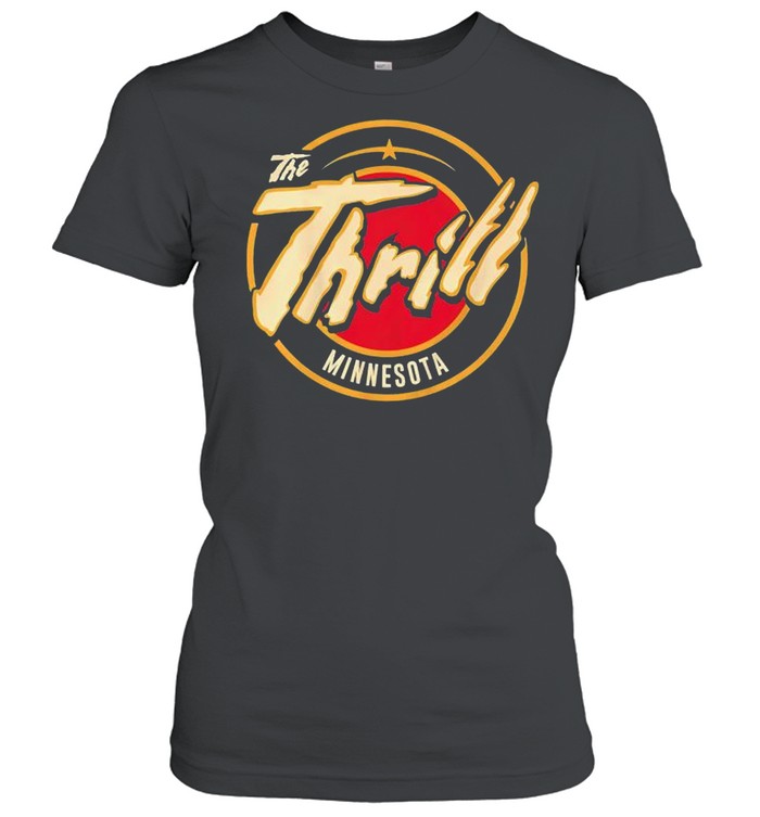 The Thrill Minnesota shirt Classic Women's T-shirt