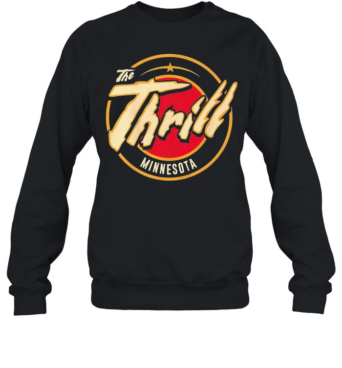The Thrill Minnesota shirt Unisex Sweatshirt