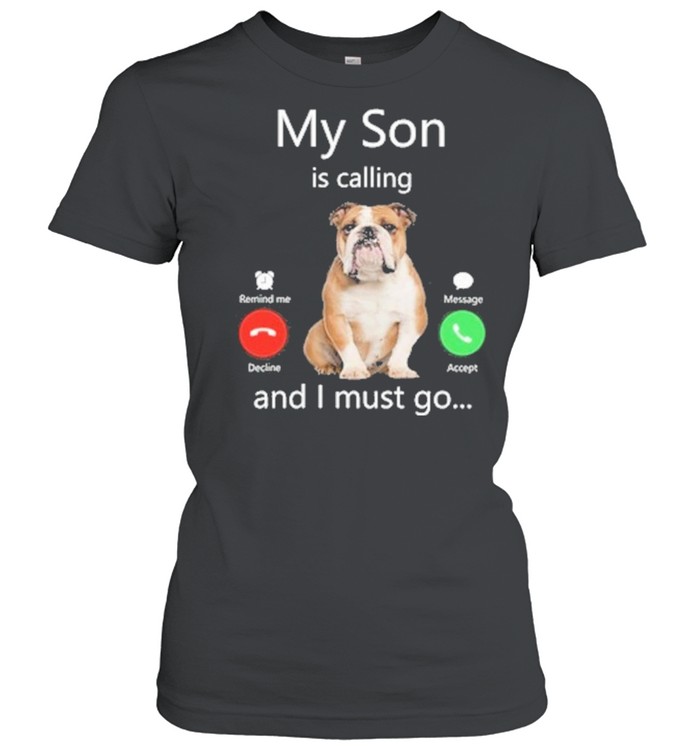 Pug My Son Is Calling And I Must Go shirt Classic Women's T-shirt