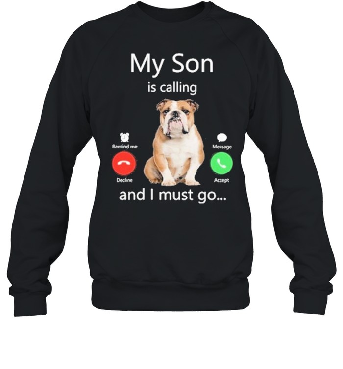 Pug My Son Is Calling And I Must Go shirt Unisex Sweatshirt