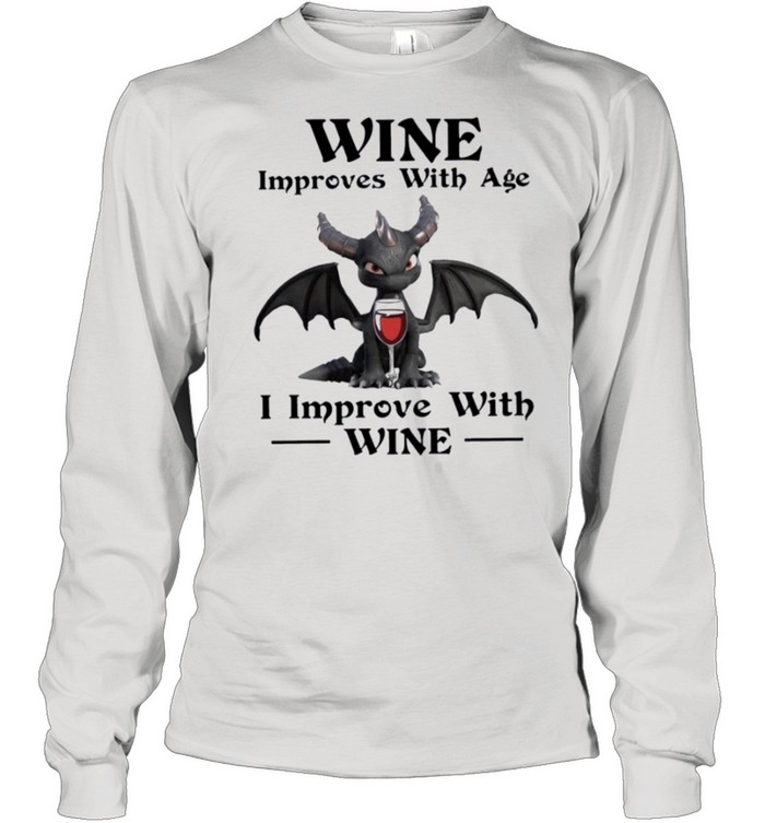 Dragon wine improves with age I improve with wine shirt Long Sleeved T-shirt
