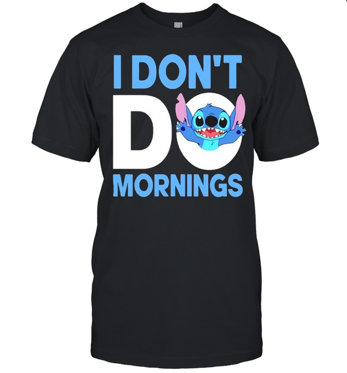 Stitch I don’t do mornings shirt