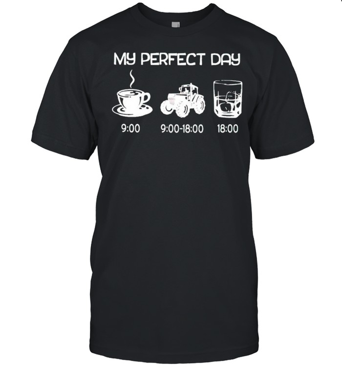 My perfect day coffee tractor bourbon shirt