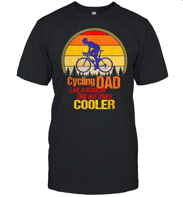 Retro Cycling Dad Like A Regular Dad But Cooler Vintage shirt