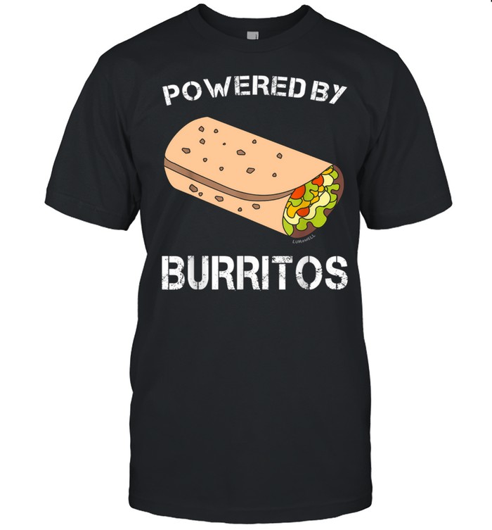Powered by Burritos Shirt Lustiges Burrito Shirt Shirt