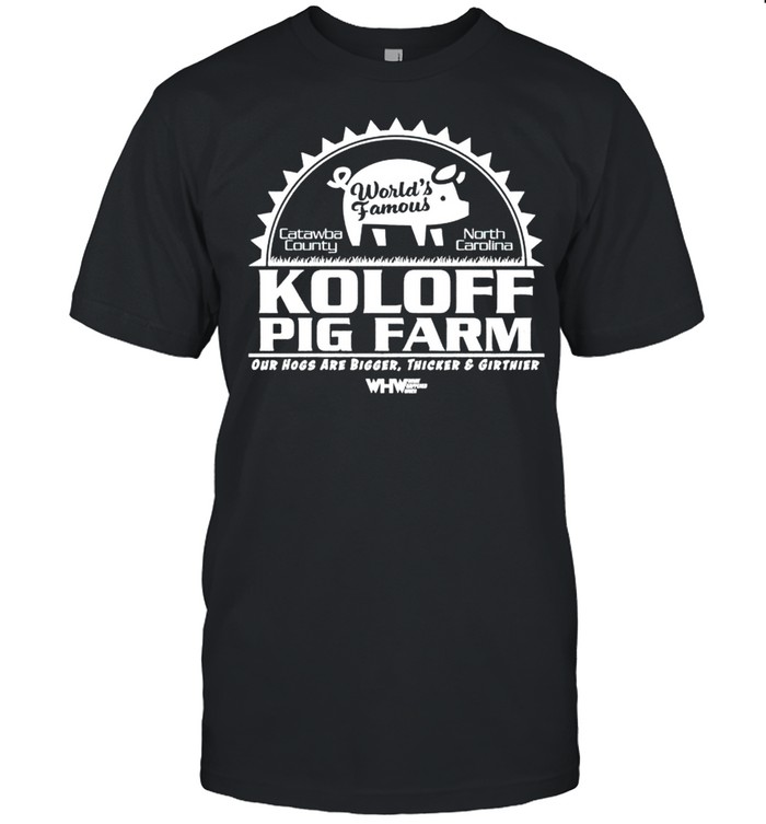 Worlds famous Koloff Pig Farm shirt