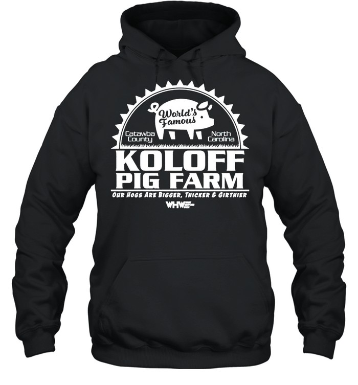 Worlds famous Koloff Pig Farm shirt Unisex Hoodie