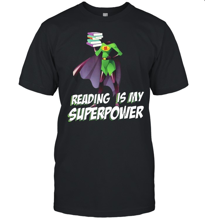 Books Reading Is My Superpower T-shirt