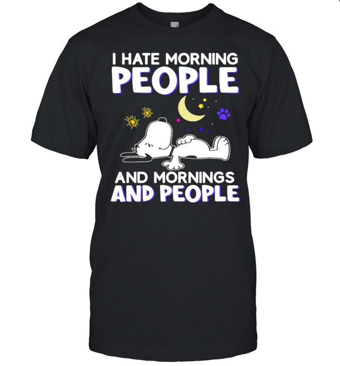 I hate morning people and mornings and people snoopy moon shirt