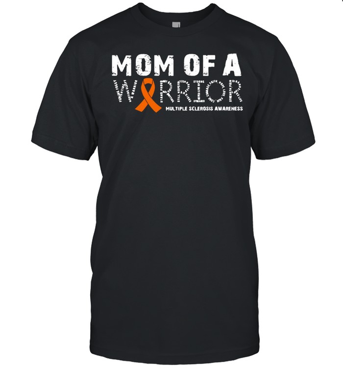 Mom Of A Warrior Multiple Sclerosis Awareness Family T-shirt