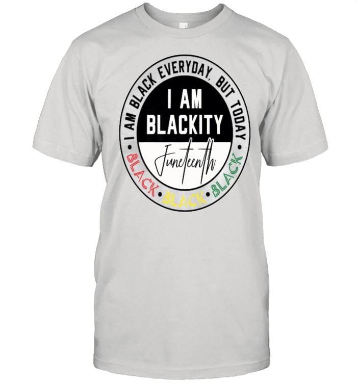 I am black everyday but today i am blackity Celebrate Juneteenth Stamp T-Shirt
