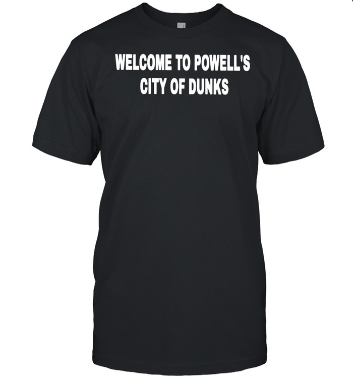 Welcome to powells city of drunks shirt