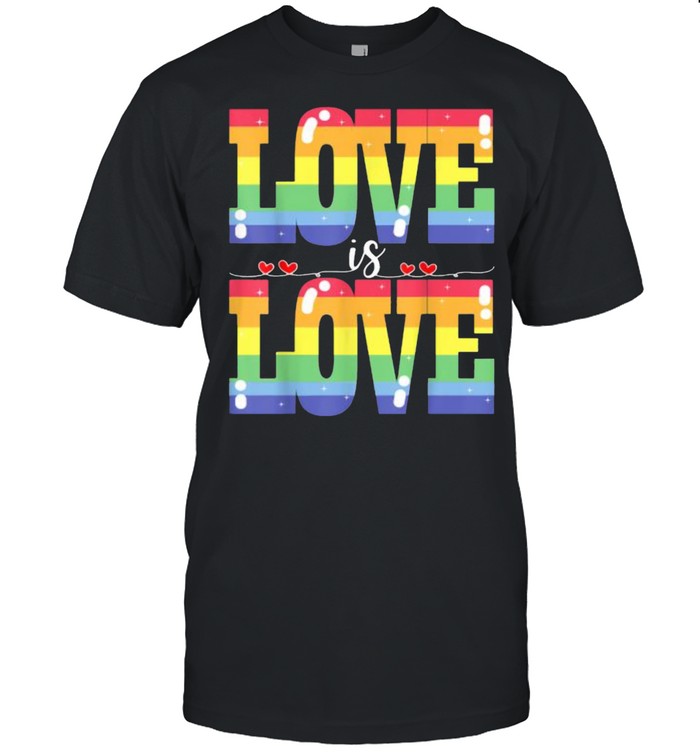 Love Is Love Proud Pride LGBT Happy T-Shirt