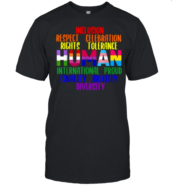 Inclusion respect Human Gay Rights LGBT Gay Pride T-Shirt