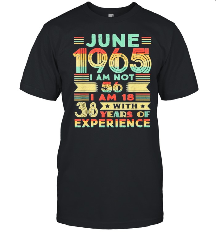 Retro Born June 1965 56th Birthday Made In 1965 56 Years Old Awesome shirt