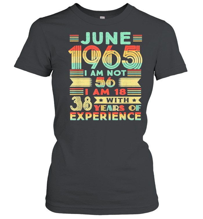 Retro Born June 1965 56th Birthday Made In 1965 56 Years Old Awesome shirt Classic Women's T-shirt