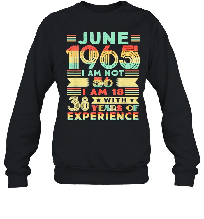 Retro Born June 1965 56th Birthday Made In 1965 56 Years Old Awesome shirt Unisex Sweatshirt