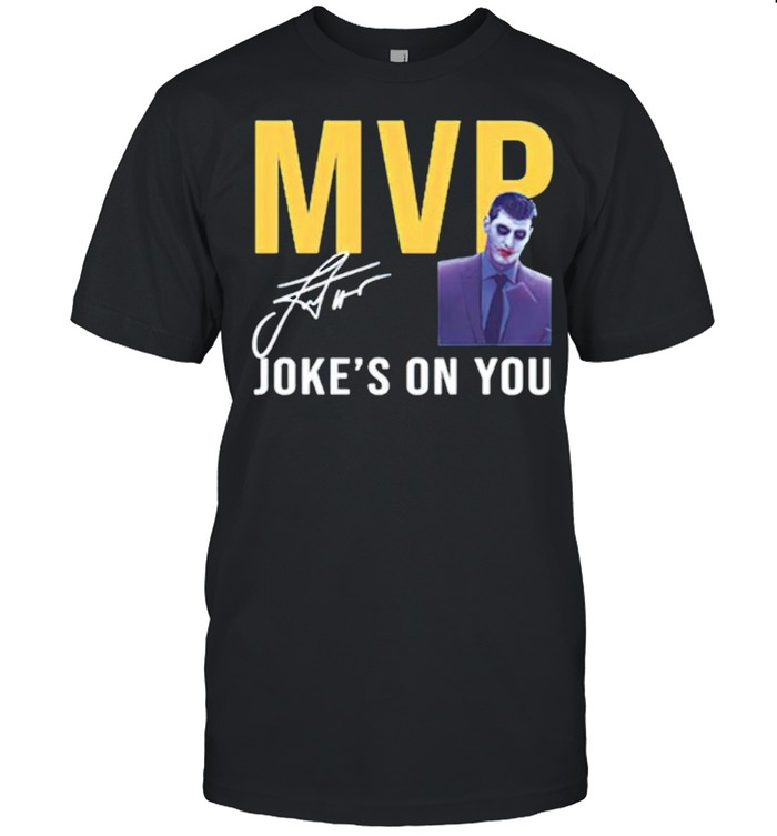 MVP Jokes On You Michael Malones shirt