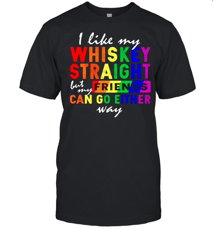 LGBT I like my whiskey straight shirt