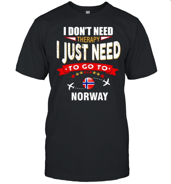 I Don’t Need Therapy I Just Need To Go To Norway Retro Lettering T-shirt