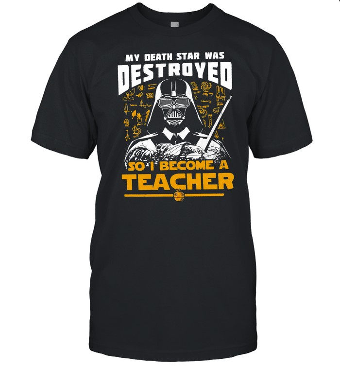 Darth Vader My Death Star Was Destroyed So Now I Teach Math shirt