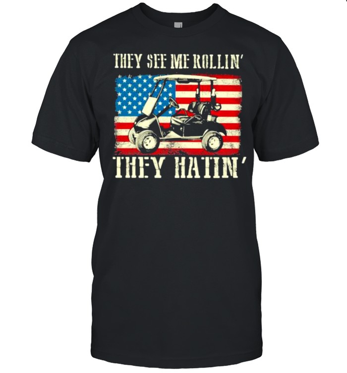 They See Me Rollin They Hatin American Flag Shirt