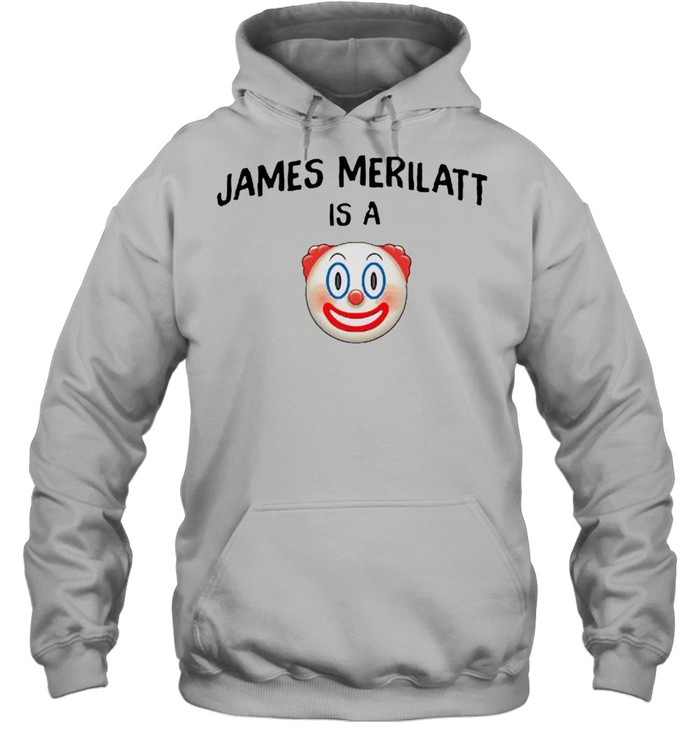 James Merilatt is a clown shirt Unisex Hoodie