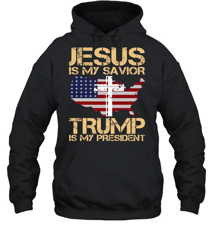 Jesus Is My Savior Trump Is My President  Unisex Hoodie