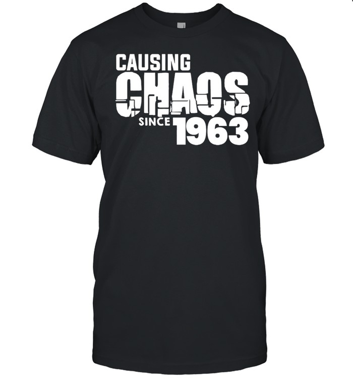 Ladies causing chaos since 1963 shirt