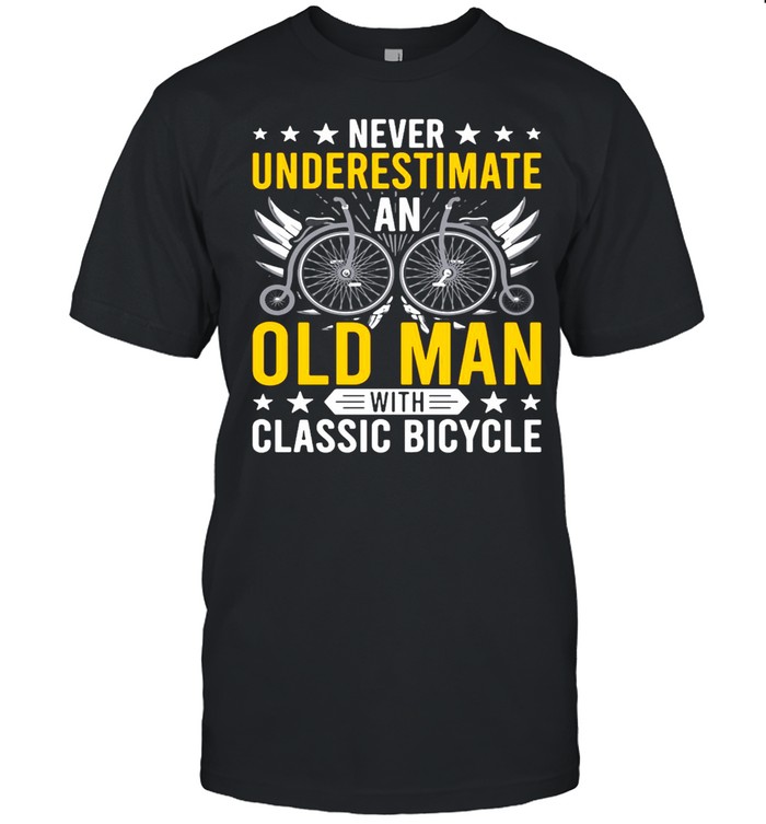 Never Underestimate An Old Man With Classic Bicycle Shirt