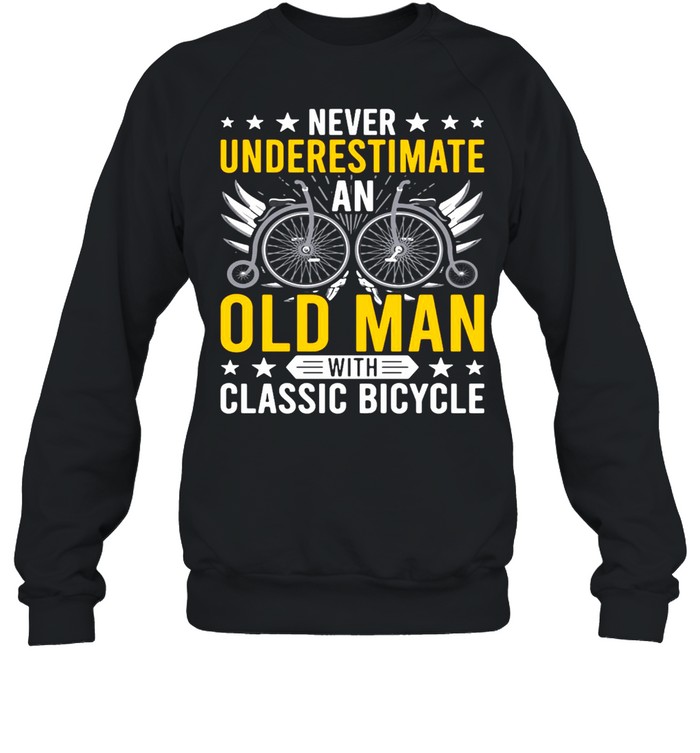 Never Underestimate An Old Man With Classic Bicycle  Unisex Sweatshirt